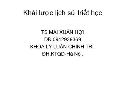 Bài giảng Khái lược lịch sử triết học - TS. Mai Xuân Hợi