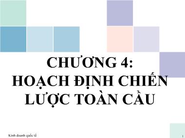 Bài giảng Kinh doanh quốc tế - Chương 4: Hoạch định chiến lược toàn cầu