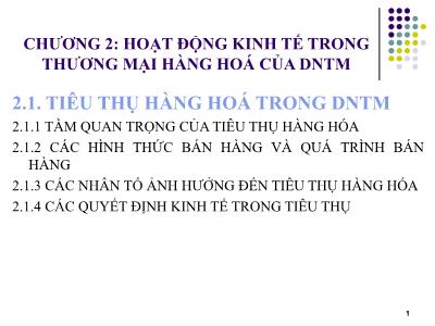 Bài giảng Kinh tế doanh nghiệp thương mại - Chương 2: Hoạt động kinh tế trong thương mại hàng hoá của DNTM