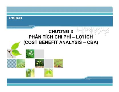 Bài giảng Kinh tế môi trường - Chương 3: Phân tích Chi phí-Lợi ích (Cost Benefit Analysis – CBA)