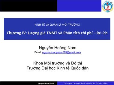 Bài giảng Kinh tế và quản lý môi trường - Chương IV: Lượng giá TNMT và Phân tích chi phí-lợi ích - Nguyễn Hoàng Nam