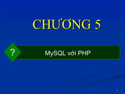 Bài giảng Lập trình web - Chương 5: MySQL với PHP