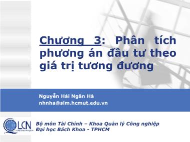 Bài giảng Lập và phân tích dự án - Chương 3: Phân tích phương án đầu tư theo giá trị tương đương - Nguyễn Hải Ngân Hà