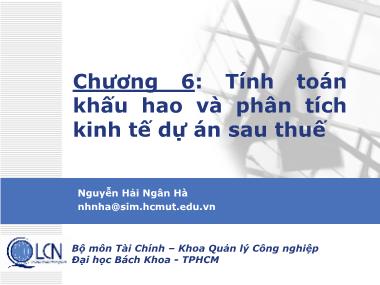 Bài giảng Lập và phân tích dự án - Chương 6: Tính toán khấu hao và phân tích kinh tế dự án sau thuế - Nguyễn Hải Ngân Hà