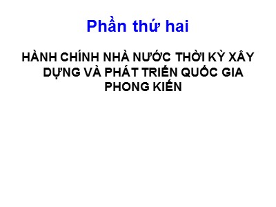 Bài giảng Lịch sử hành chính Nhà nước Việt Nam - Phần 2, Chương 3: Hành chính nước ta từ thế kỷ XI đến thế kỷ XV (Phần 2)