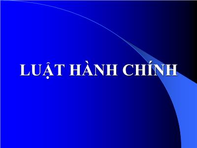 Bài giảng Luật hành chính