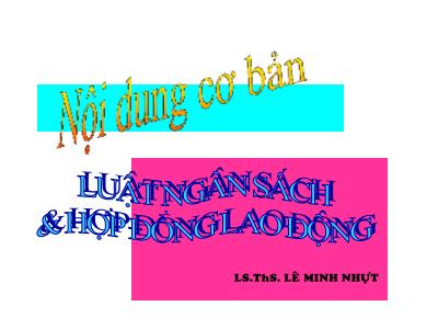 Bài giảng Luật ngân sách & hợp đồng lao động - ThS. Lê Minh Nhật