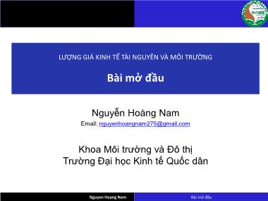 Bài giảng Lượng giá kinh tế tài nguyên và môi trường - Bài mở đầu - Nguyễn Hoàng Nam