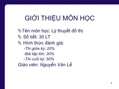 Bài giảng Lý thuyết đồ thị - Nguyễn Văn Lễ