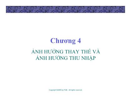 Bài giảng Lý thuyết kinh tế học vi mô - Chương 4: Ảnh hưởng thay thế và ảnh hưởng thu nhập - Đinh Thiện Đức