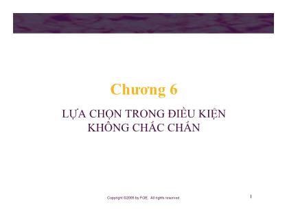 Bài giảng Lý thuyết kinh tế học vi mô - Chương 6: Lựa chọn trong điều kiện không chắc chắn - Đinh Thiện Đức