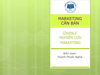 Bài giảng Marketing căn bản - Chương 3: Nghiên cứu Marketing - Huỳnh Phước Nghĩa