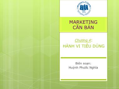 Bài giảng Marketing căn bản - Chương 4: Hành vi tiêu dùng - Huỳnh Phước Nghĩa