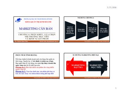 Bài giảng Marketing căn bản - Chương 6: Phân khúc, lựa chọn thị trường mục tiêu và định vị sản phẩm - Th.s Huỳnh Hạnh Phúc