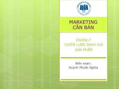 Bài giảng Marketing căn bản - Chương 7: Chiến lược định giá sản phẩm - Huỳnh Phước Nghĩa