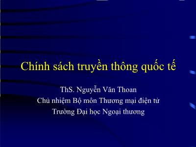 Bài giảng Marketing quốc tế - Chương 8: Chính sách truyền thông quốc tế - ThS. Nguyễn Văn Thoan