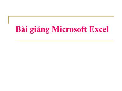 Bài giảng Microsoft Excel (Bản mới)