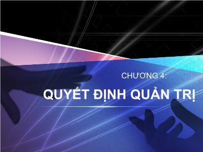 Bài giảng môn Quản trị học - Chương 4: Quyết định quản trị