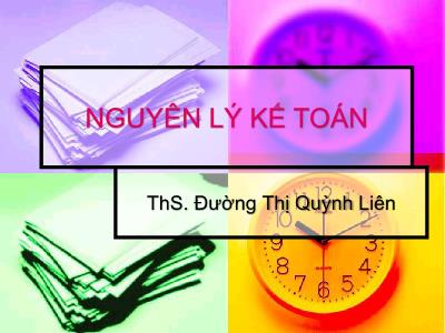 Bài giảng Nguyên lý kế toán - Chương VII: Phương pháp tổng hợp cân đối kế toán - ThS. Đường Thị Quỳnh Liên