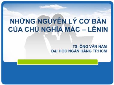 Bài giảng Những nguyên lý cơ bản của chủ nghĩa Mác-Lênin - Chương I: Chủ nghĩa duy vật biện chứng