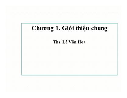 Bài giảng Phân tích hoạt động kinh doanh - Chương 1: Giới thiệu chung - Ths. Lê Văn Hòa