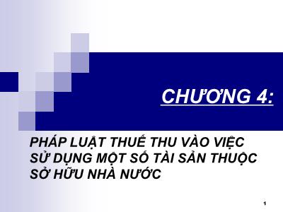 Bài giảng Pháp luật thuế thu vào việc sử dụng một số tài sản thuộc sở hữu nhà nước