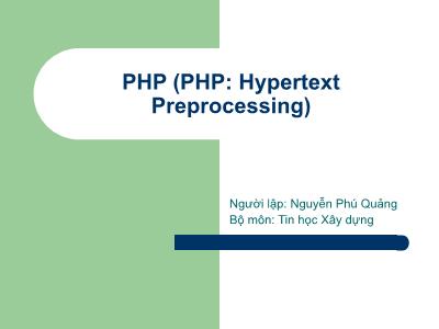 Bài giảng PHP (PHP: Hypertext Preprocessing) - Nguyễn Phú Quảng