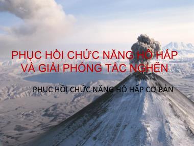 Bài giảng Phục hồi chức năng hô hấp và giải phóng tắc nghẽn