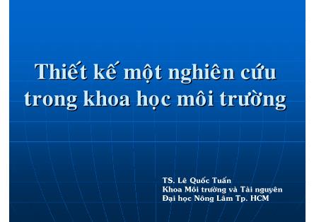 Bài giảng Phương pháp nghiên cứu khoa học môi trường - Chương 3: Thiết kế một nghiên cứu trong khoa học môi trường