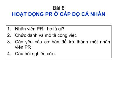 Bài giảng PR (Public Relation) - Bài 8: Hoạt động PR ở cấp độ cá nhân