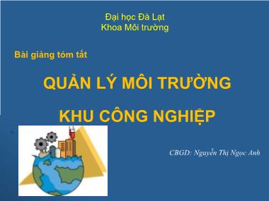 Bài giảng Quản lý môi trường khu công nghiệp - Nguyễn Thị Ngọc Anh