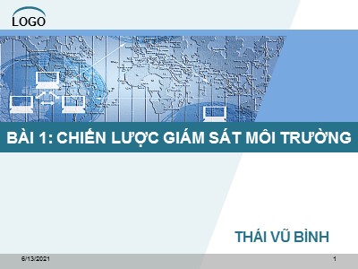 Bài giảng Quan trắc môi trường - Bài 1: Chiến lược giám sát môi trường - Thái Vũ Bình