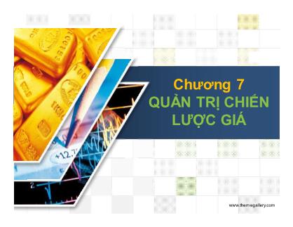 Bài giảng Quản trị chiến lược - Chương 7: Quản trị chiến lược giá