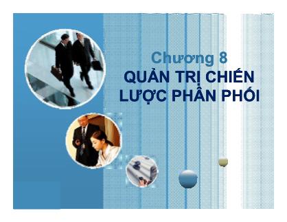 Bài giảng Quản trị chiến lược - Chương 8: Quản trị chiến lược phân phối