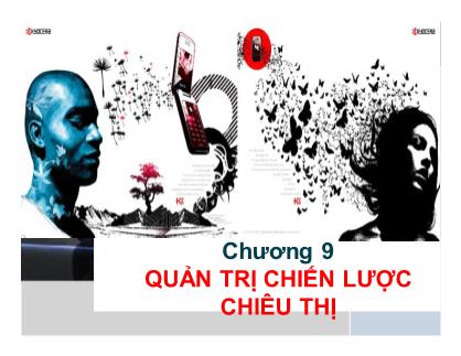 Bài giảng Quản trị chiến lược - Chương 9: Quản trị chiến lược chiêu thị