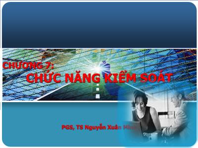 Bài giảng Quản trị học - Chương 7: Chức năng kiểm soát - PGS, TS Nguyễn Xuân Minh