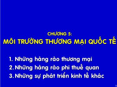 Bài giảng Quản trị kinh doanh quốc tế - Chương 5: Môi trường thương thương mại quốc tế