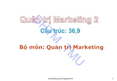 Bài giảng Quản trị Marketing 2 - Chương 1: Quản trị các tuyến sản phẩm và thương hiệu