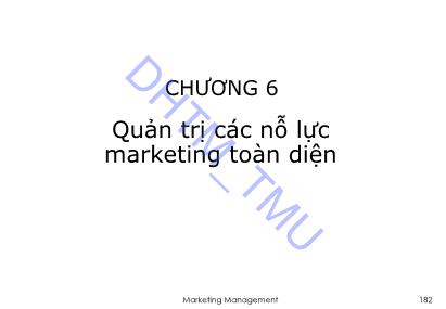 Bài giảng Quản trị Marketing 2 - Chương 6: Quản trị các nỗ lực marketing toàn diện