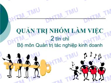 Bài giảng Quản trị nhóm làm việc - Chương 1: Khái luận nhóm làm việc và quản trị nhóm làm việc