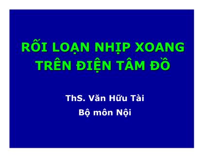 Bài giảng Rối loạn nhịp xoang trên điện tâm đồ - ThS. Văn Hữu Tài