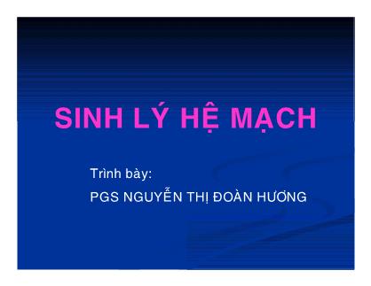 Bài giảng Sinh lý hệ mạch - PGS. Nguyễn Thị Đoàn Hương