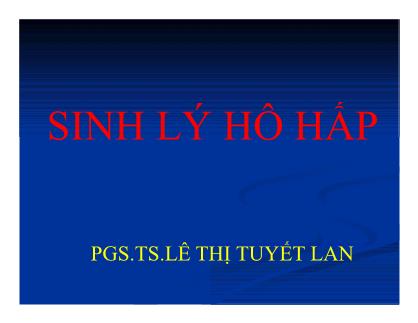 Bài giảng Sinh lý hô hấp - PGS.TS. Lê Thị Tuyết Lan