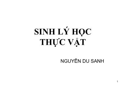 Bài giảng Sinh lý học thực vật - Nguyễn Du Sanh