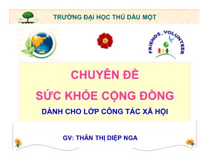 Bài giảng Sức khỏe cộng đồng - Chương I: Cơ sở lý luận của sức khỏe cộng đồng - Thân Thị Diệp Nga