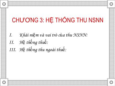 Bài giảng Tài chính công - Chương 3: Hệ thống thu ngân sách nhà nước