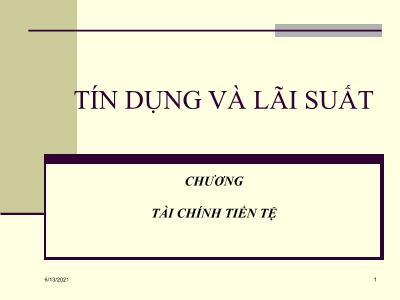 Bài giảng Tài chính tiền tệ: Tín dụng và lãi suất