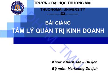 Bài giảng Tâm lý quản trị kinh doanh - Chương 1: Tổng quan về tâm lý quản trị kinh doanh