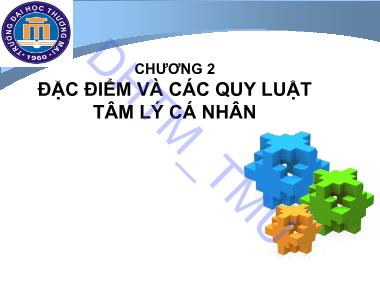 Bài giảng Tâm lý quản trị kinh doanh - Chương 2: Đặc điểm và các quy luật tâm lý cá nhân