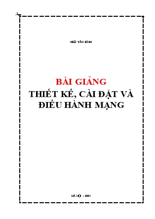 Bài giảng Thiết kế, cài đặt và điều hành mạng - Ngô Văn Bình